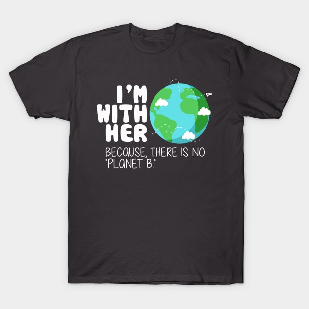 Cute Earth Day T-Shirt: There is No Planet B T-Shirt by Boots